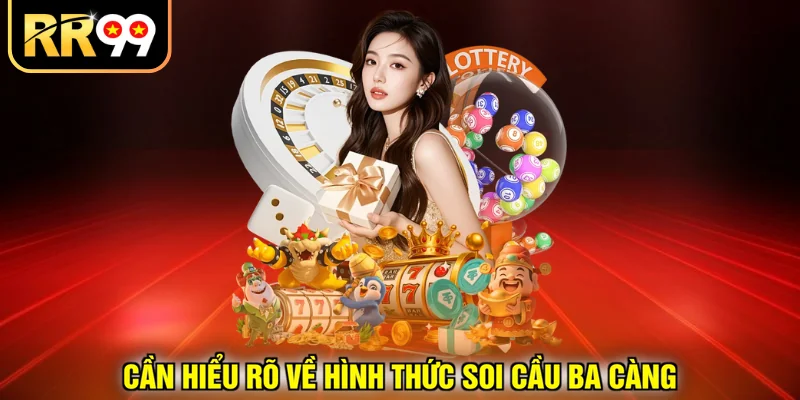 Cần hiểu rõ về hình thức soi cầu ba càng