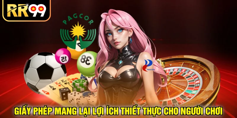 Giấy phép mang lại lợi ích thiết thực cho người chơi