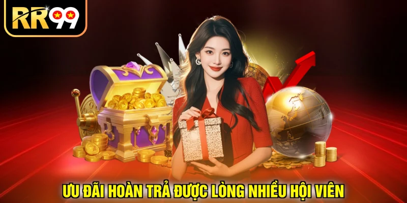 Ưu đãi hoàn trả được lòng nhiều hội viên